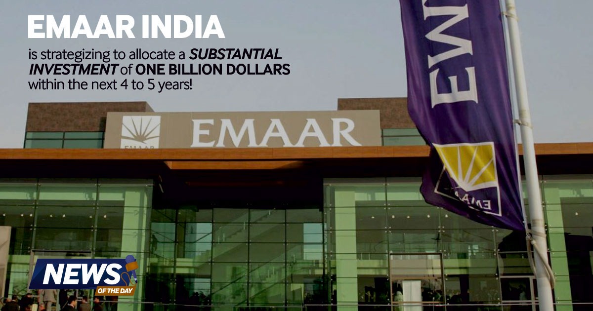 Real Estate Projects to Bring Boom in the Country Emaar will Invest Billion Dollars in India