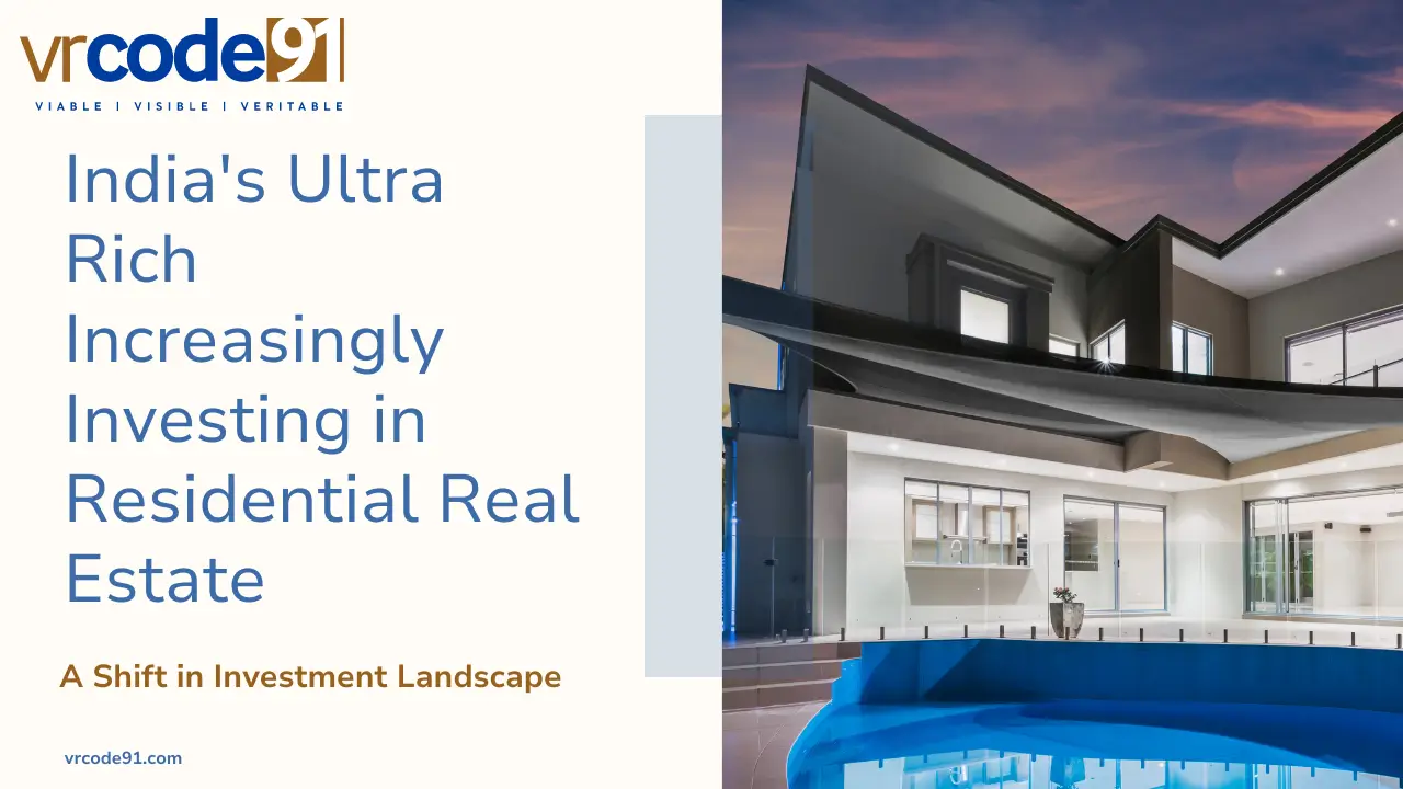 india ultra rich investing in real estate